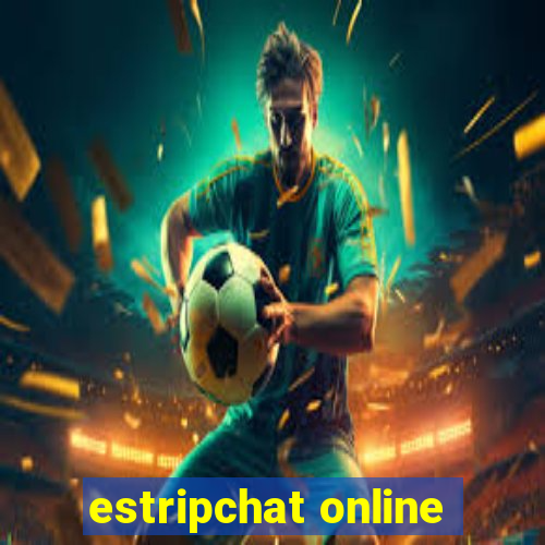 estripchat online